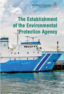 The Establishment of the Environmental Protection Agency