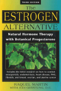 The Estrogen Alternative: Natural Hormone Therapy with Botanical Progesterone