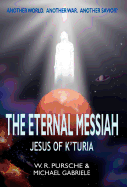 The Eternal Messiah: Jesus of K'Turia
