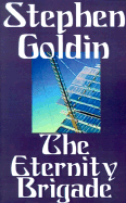 The Eternity Brigade - Goldin, Stephen
