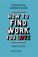 The Ethical Careers Guide: How to find the work you love