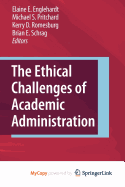 The Ethical Challenges of Academic Administration