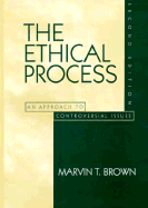 The Ethical Process: An Approach to Controversial Issues