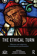 The Ethical Turn: Otherness and Subjectivity in Contemporary Psychoanalysis