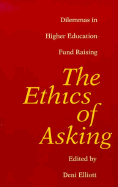 The Ethics of Asking: Dilemmas in Higher Education Fund Raising