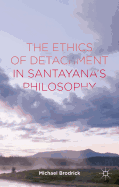 The Ethics of Detachment in Santayana's Philosophy