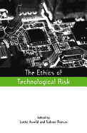 The Ethics of Technological Risk