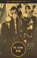 The Ethnic Eye: Latino Media Arts