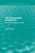 The Ethnographic Imagination: Textual Constructions of Reality