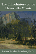 The Ethnohistory of the Chowchilla Yokuts
