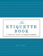 The Etiquette Book: A Complete Guide to Modern Manners