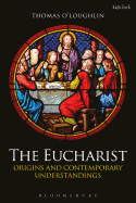 The Eucharist: Origins and Contemporary Understandings
