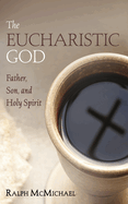 The Eucharistic God: Father, Son, and Holy Spirit
