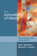 The Eucharistic Liturgies: Their Evolution and Interpretation