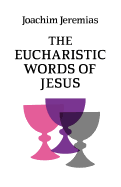 The Eucharistic words of Jesus