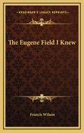 The Eugene Field I Knew