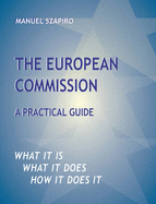 The European Commission: A Practical Guide - Szapiro, Manuel