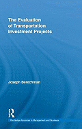 The Evaluation of Transportation Investment Projects