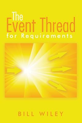 The Event Thread: for Requirements - Wiley, Bill