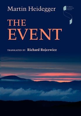 The Event - Heidegger, Martin, and Rojcewicz, Richard (Translated by)