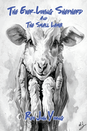 The Ever-Loving Shepherd and the Small Lamb