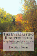 The Everlasting Righteousness: Introduction and Annotations by Carroll F. Burcham