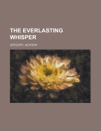 The Everlasting Whisper