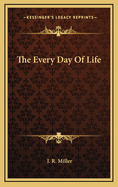 The Every Day of Life