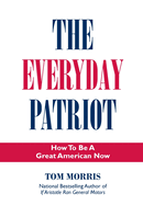 The Everyday Patriot: How to be a Great American Now