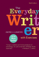 The Everyday Writer with Exercises with 2016 MLA Update