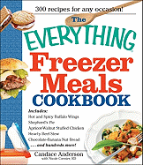 The Everything Freezer Meals Cookbook