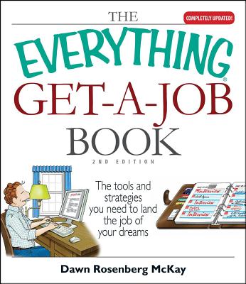 The Everything Get-A-Job Book - McKay, Dawn Rosenberg