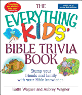 The Everything Kids' Bible Trivia Book