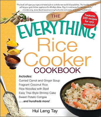 The Everything Rice Cooker Cookbook - Tay, Hui Leng