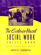 The Evidence-Based Social Work Skills Book