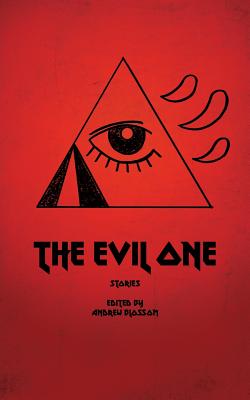 The Evil One: Stories - Blossom, Andrew (Editor)