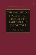 The Evolution from Strict Liability to Fault in the Law of Torts