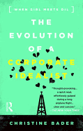 The Evolution of a Corporate Idealist: When Girl Meets Oil
