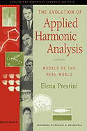 The Evolution of Applied Harmonic Analysis: Models of the Real World