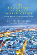 The Evolution of Great World Cities: Urban Wealth and Economic Growth