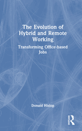 The Evolution of Hybrid and Remote Working: Transforming Office-Based Jobs