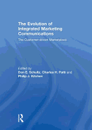 The Evolution of Integrated Marketing Communications: The Customer-driven Marketplace
