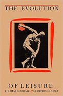 The Evolution of Leisure: Historical and Philosophical Perspectives