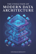 The Evolution of Modern Data Architecture