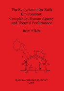 The Evolution of the Built Environment: Complexity, Human Agency and Thermal Performance