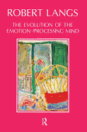 The Evolution of the Emotion-Processing Mind