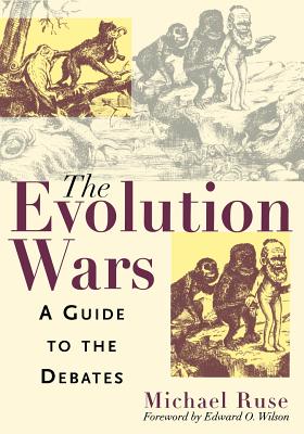 The Evolution Wars: A Guide to the Debates - Ruse, Michael