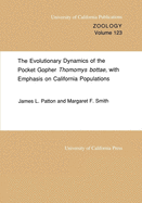 The Evolutionary Dynamics of the Pocket Gopher Thomomys Bottae, with Emphasis on California Populations: Volume 123