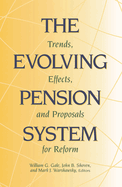 The Evolving Pension System: Trends, Effects, and Proposals for Reform