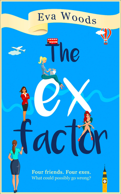 The Ex Factor - Woods, Eva